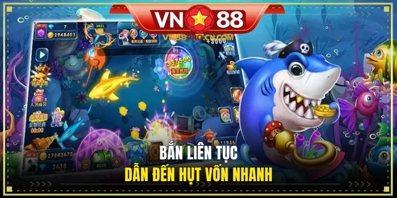 Bắn liên tục dẫn đến hụt vốn nhanh