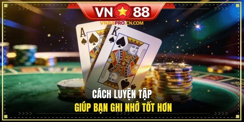 Cách luyện tập giúp bạn ghi nhớ tốt hơn