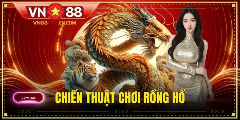 Chiến thuật chơi Rồng Hổ