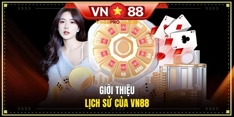 Giới thiệu lịch sử của VN88