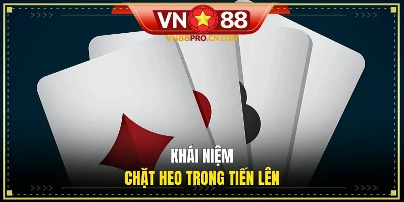 Khái niệm chặt heo trong Tiến Lên
