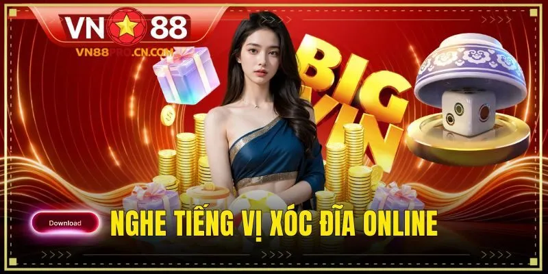 Nghe tiếng vị Xóc Đĩa online