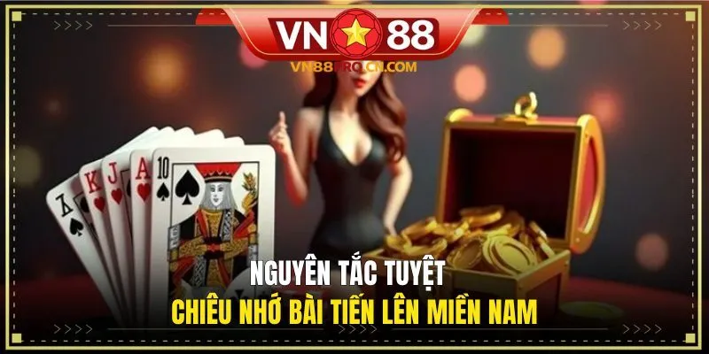 Nguyên tắc tuyệt chiêu nhớ bài Tiến Lên Miền Nam 