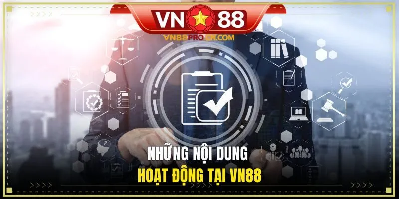 Những nội dung hoạt động tại VN88