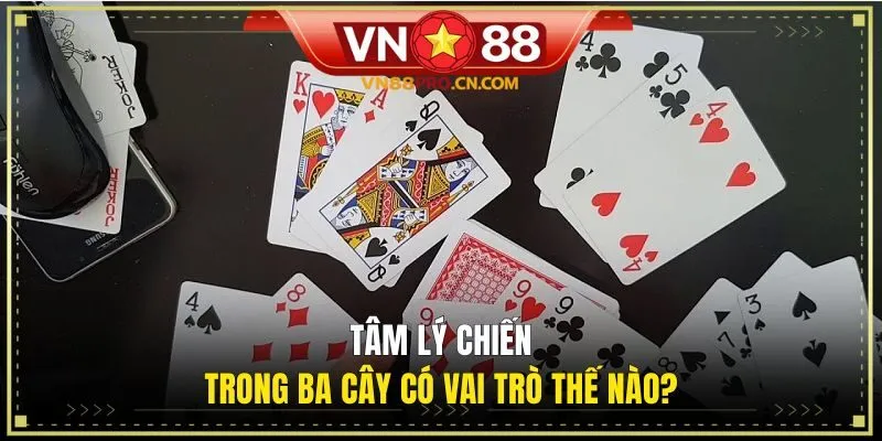 Tâm lý chiến trong Ba Cây có vai trò như thế nào?